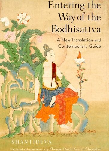 Entering the Way of the Bodhisattva / Shantideva / Trans. Khenpo David Karma Choephel