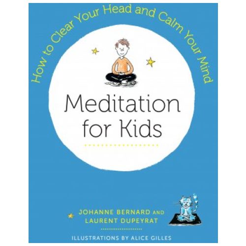 Meditation for Kids / Laurent Dupeyrat & Johanne Bernard