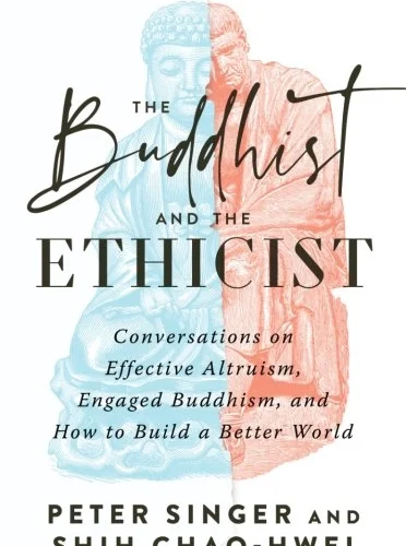 Buddhist and the Ethicist: Peter Singer & Shih Chao-Hwei