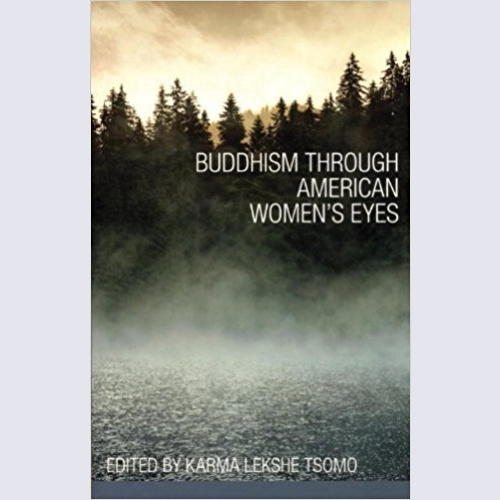 Buddhism Through American Women's Eyes / Karma Lekshe Tsomo