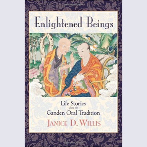 Enlightened Beings: Life Stories from the Ganden Oral Tradition / Janice Willis