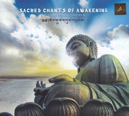 Sacred Chants of Awakening / Lama Pema Topchen